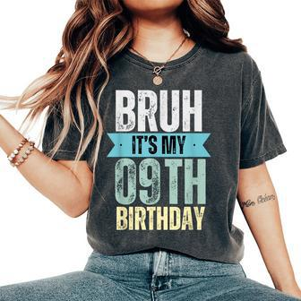 Bruh It's My 9Th Birthday Retro Vintage For Boy And Girl Women's Oversized Comfort T-Shirt - Monsterry DE