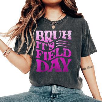 Bruh It's Field-Day Field-Trip Fun Day Field-Day Teacher Women's Oversized Comfort T-Shirt - Monsterry DE