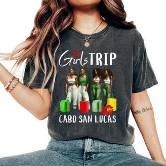 Cabo San Lucas Melanin Black Girls Trip Birthday Vacay Women's Oversized Comfort T-Shirt - Seseable