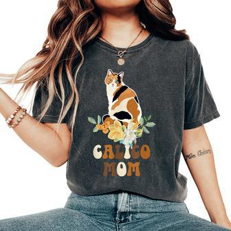 Calico Cat Mom Flowers Calico Cat Owner Calico Cat Girl Women's Oversized Comfort T-Shirt - Monsterry