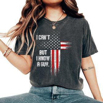 I Can't But I Know A Guy Jesus Cross Christian Believer Women's Oversized Comfort T-Shirt - Monsterry DE