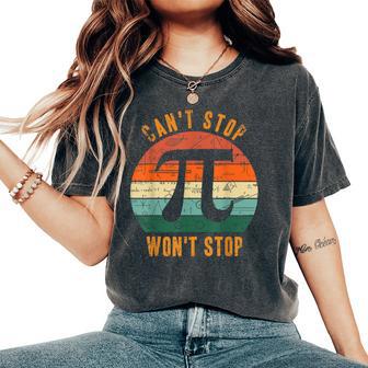 Can't Stop Pi Won't Stop Math Pi Day Vintage Teacher Women's Oversized Comfort T-Shirt - Monsterry AU