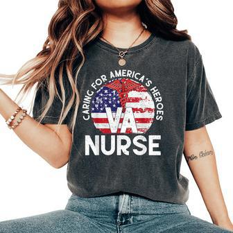 Caring For America's Heroes Patriotic Va Nurse Nurse Week Women's Oversized Comfort T-Shirt | Mazezy