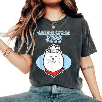 Cat Chef Cook For And Give The Cook A Kiss Women's Oversized Comfort T-Shirt - Monsterry AU