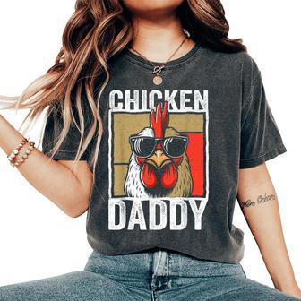 Chicken Daddy Rooster Farmer Fathers Day For Men Women's Oversized Comfort T-Shirt - Seseable