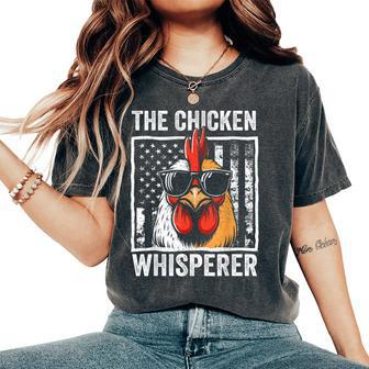The Chicken Whisperer Farmer Animal Farm For Women Women's Oversized Comfort T-Shirt - Seseable
