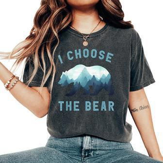 I Choose The Bear Camping Bear Lover Women Women's Oversized Comfort T-Shirt - Monsterry CA