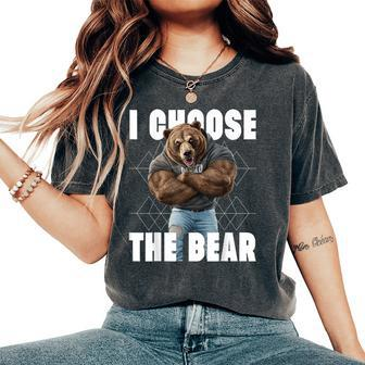 I Choose The Bear In Woods 2024 I Pick The Bear Choice Women's Oversized Comfort T-Shirt - Monsterry AU