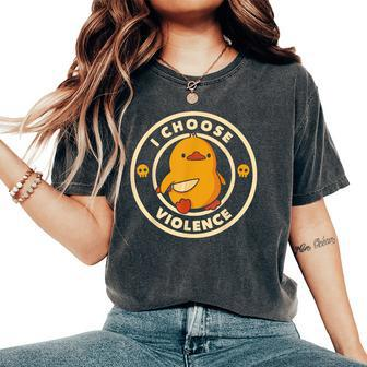 I Choose Violence Duck Women's Oversized Comfort T-Shirt - Seseable