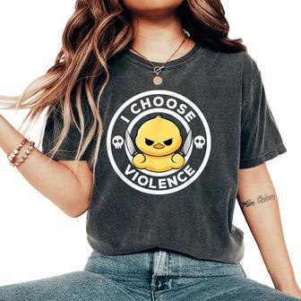 I Choose Violence Today Duck Irony And Sarcasm Duck Women's Oversized Comfort T-Shirt - Seseable