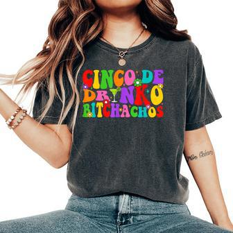 Cinco De Drinko Bitchachos Groovy Cinco De Mayo Drinking Women's Oversized Comfort T-Shirt | Mazezy