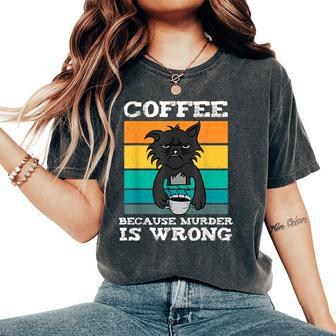 Coffee Because Murder Is Wrong Black Vintage Cat Women's Oversized Comfort T-Shirt - Monsterry AU