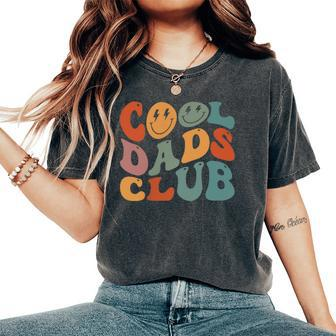 Cool Dads Club Retro Groovy Smile Dad Father's Day Women's Oversized Comfort T-Shirt - Seseable