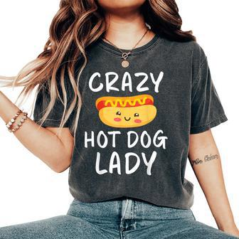 Crazy Hot Dog Lady Hot Dog Lover Women's Oversized Comfort T-Shirt - Monsterry
