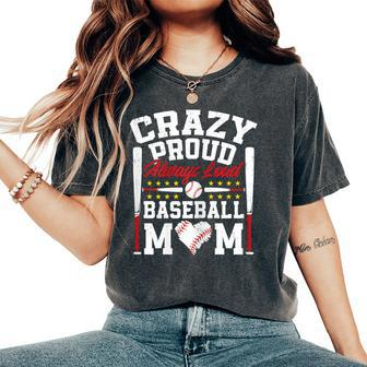Crazy Proud Always Loud Baseball Mom Mother's Day Women's Oversized Comfort T-Shirt - Monsterry