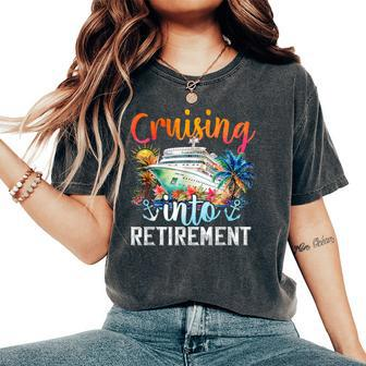Cruising Into Retirement Hello Retirement 2024 Women Women's Oversized Comfort T-Shirt - Monsterry DE