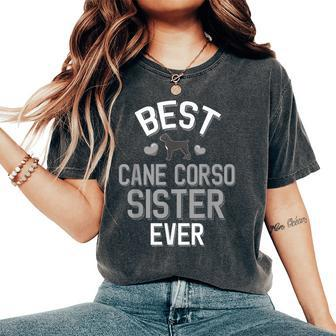 Cute Cane Corso Sister Best Cane Corso Sister Ever Women's Oversized Comfort T-Shirt - Monsterry