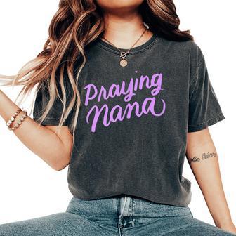 Cute Christian For Grandma Praying Nana Women's Oversized Comfort T-Shirt - Monsterry DE