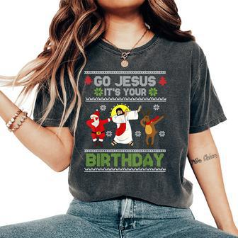 Dabbing Go Jesus It's Your Birthday Ugly Christmas Christian Women's Oversized Comfort T-Shirt - Seseable