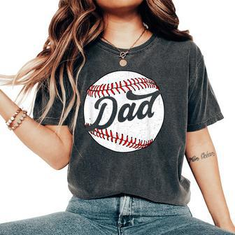 Dad Baseball Ball Vinatge Groovy Baseball Daddy Fathers Day Women's Oversized Comfort T-Shirt | Mazezy
