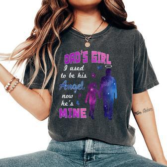 Dad's Girl I Used To Be His Angel Now He Is Mine Daughter Women's Oversized Comfort T-Shirt | Mazezy