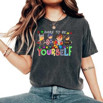 Dare To Be Yourself Autism Awareness Superheroes Women Women's Oversized Comfort T-Shirt - Monsterry CA