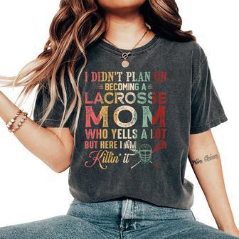 I Didn't Plan On Becoming A Lacrosse Mom Women's Oversized Comfort T-Shirt | Mazezy AU