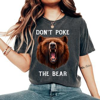 Don T Poke Papa Bear Or Mama Bear Grouchy Bear Women's Oversized Comfort T-Shirt - Thegiftio