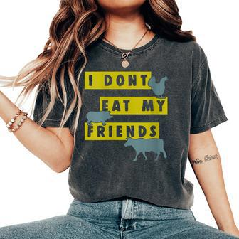 Don't Eat My Friends Animal Vegan Vegetarian Women's Oversized Comfort T-Shirt - Monsterry CA
