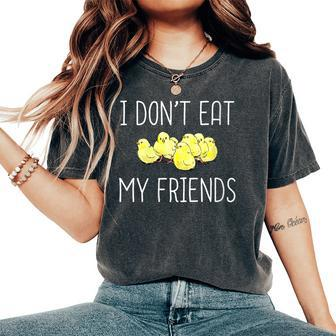 I Don't Eat My Friends Vegan Vegetarian Animal Lover Women's Oversized Comfort T-Shirt - Monsterry