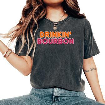 Drinking Bourbon Whiskey Donut Style Women's Oversized Comfort T-Shirt - Monsterry
