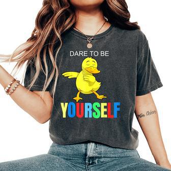 Duck Dabbing Autism Awareness Dare To Be Yourself Women's Oversized Comfort T-Shirt - Monsterry