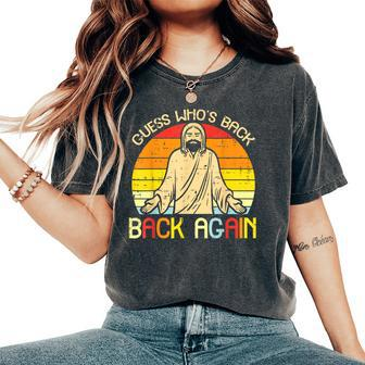 Easter Jesus Guess Whos Back Religious Christian Men Women's Oversized Comfort T-Shirt - Seseable