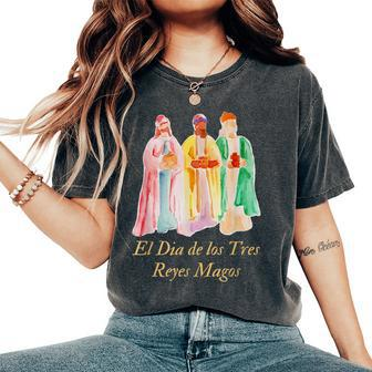 El Dia De Los Tres Reyes Magos Epiphany Christian Holiday Women's Oversized Comfort T-Shirt - Monsterry CA