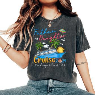 Father Daughter Cruise 2024 Memories Cruise Ship Lover Women's Oversized Comfort T-Shirt - Monsterry UK