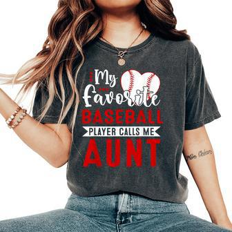 My Favorite Baseball Player Calls Me Aunt Women's Oversized Comfort T-Shirt - Seseable