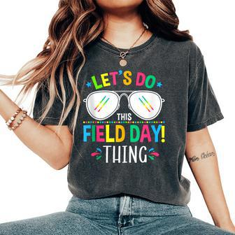 Lets Do This Field Day Thing Quotes Sunglasses Girls Boys Women's Oversized Comfort T-Shirt - Monsterry CA