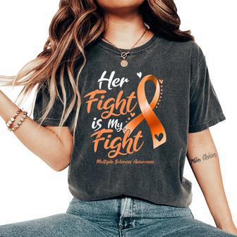 Her Fight My Fight Ms Multiple Sclerosis Awareness Men Women's Oversized Comfort T-Shirt - Seseable