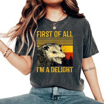 First Of All I'm A Delight Sarcastic Angry Opossum Possum Women's Oversized Comfort T-Shirt - Thegiftio UK