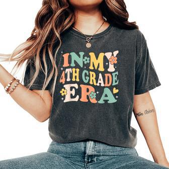 In My Fourth Grade Era Retro 4Th Back To School First Day Women's Oversized Comfort T-Shirt - Seseable