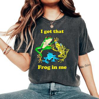 I Got That Frog In Me Meme Men Women's Oversized Comfort T-Shirt | Mazezy
