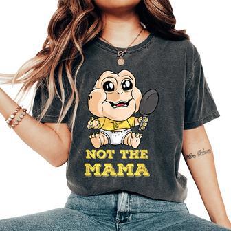 Baby Dino Tv Pun Not The Mama Women's Oversized Comfort T-Shirt - Thegiftio UK