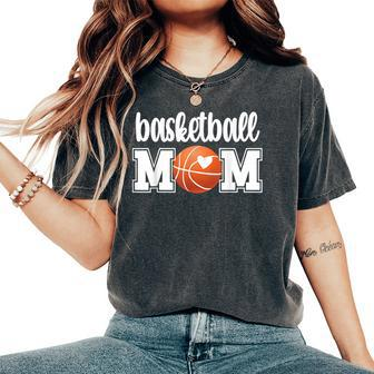 Basketball Mom Basketball Mother Of A Basketball Women's Oversized Comfort T-Shirt - Seseable