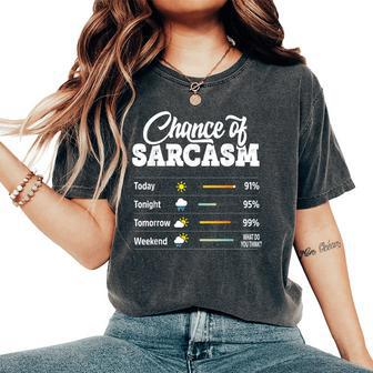 Chance Of Sarcasm Humor Fun Sarcastic Women Women's Oversized Comfort T-Shirt | Mazezy