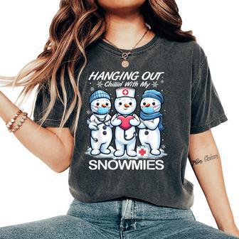 Christmas Nurse Hanging Out Chillin' With My Snowmies Women's Oversized Comfort T-Shirt - Seseable