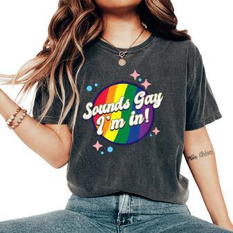 Gay Pride Sounds Gay Lgbtq Rainbow Women's Oversized Comfort T-Shirt - Seseable