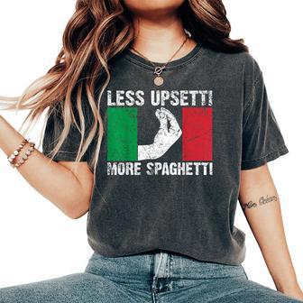 Less Upsetti More Spaghetti Italian For Women Women's Oversized Comfort T-Shirt - Thegiftio UK