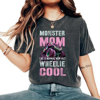 Monster Truck Mom Like Normal Mama But Wheelie Cool Women's Oversized Comfort T-Shirt - Monsterry CA