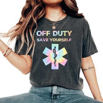Off Duty Save Yourself Tie Dye Nurse Life Women Women's Oversized Comfort T-Shirt - Seseable