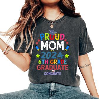 Proud Mom Of A 2024 6Th Grade Graduate Congrats Women's Oversized Comfort T-Shirt - Monsterry CA